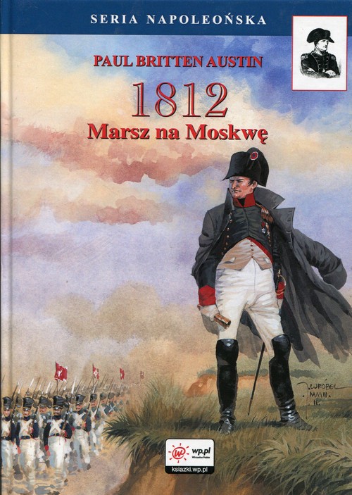 Seria Napoleońska. 1812. Marsz na Moskwę