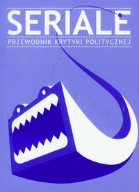 Seriale. Przewodnik Krytyki Politycznej