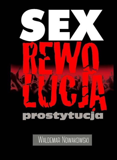 Sex, rewolucja - prostytucja