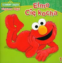 Sezamkowy Zakątek 1 Elmo Cię kocha