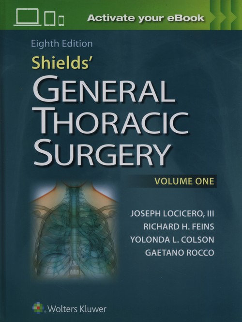 Shields' General Thoracic Surgery 8e