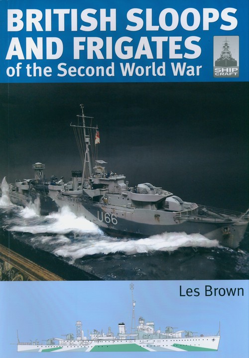 ShipCraft 27 - British Sloops and Frigates of the Second World War