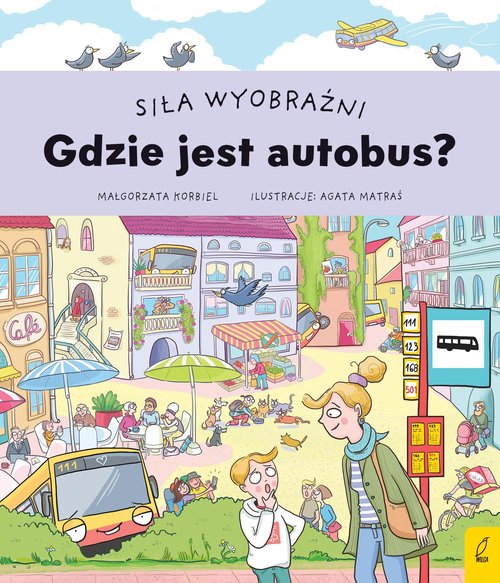 Siła wyobraźni Gdzie jest autobus?