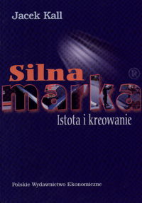 Silna marka. Istota i kreowanie