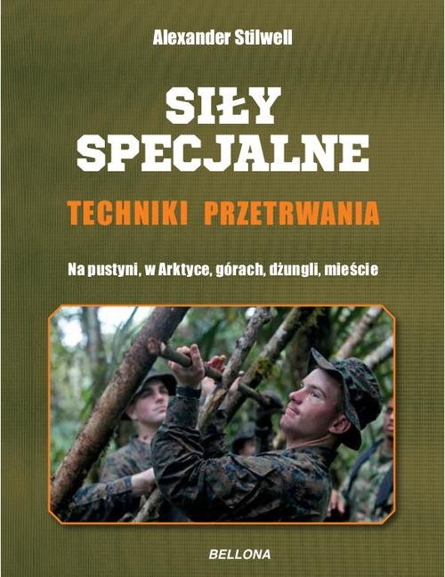 Siły specjalne. Techniki przetrwania