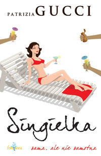 Singielka. Sama, ale nie samotna