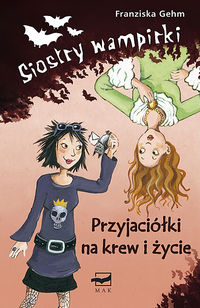 Siostry wampirki Przyjaciółki na krew i życie