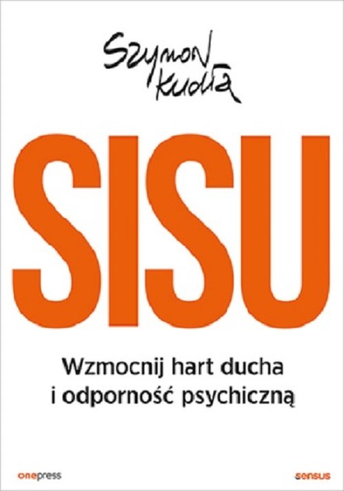 SISU Wzmocnij hart ducha i odporność psychiczną