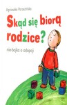 Skąd się biorą rodzice?
