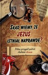 Skąd wiemy, że Jezus istniał naprawdę? Pełna przygód podróż śladami Jezusa