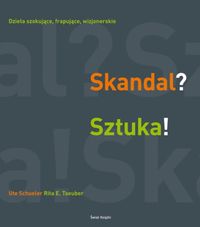 Skandal? Sztuka!