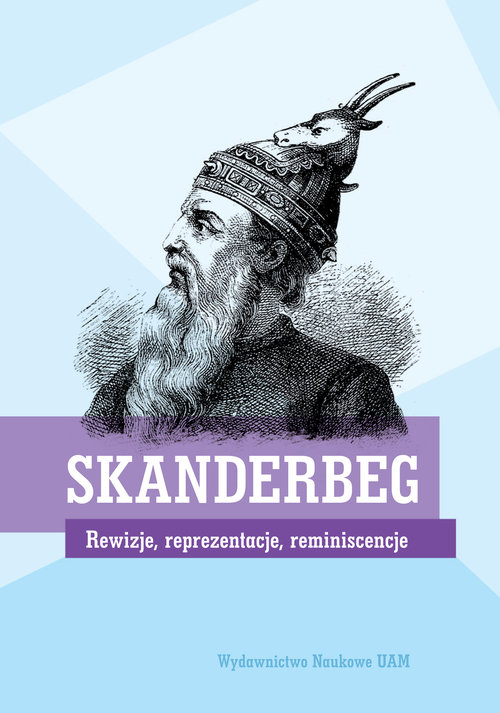 SKANDERBEG Rewizje, reprezentacje, reminiscencje