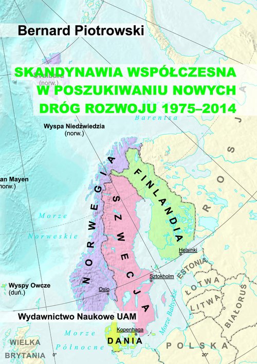 Skandynawia współczesna w poszukiwaniu nowych dróg rozwoju 1975-2014