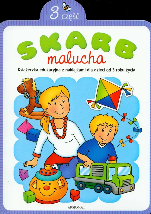Skarb malucha.  Książeczka edukacyjna z naklejkami dla dzieci od 3 roku życia - część 3