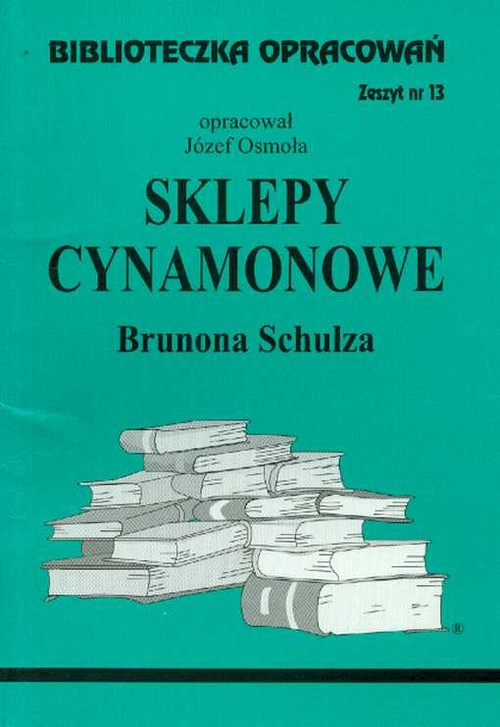 Sklepy cynamonowe Brunona Schulza - zeszyt 13