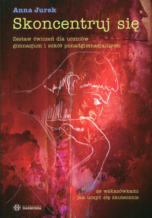 Skoncentruj się. Zestaw ćwiczeń dla uczniów gimnazjum i szkół ponadgimnazjalnych