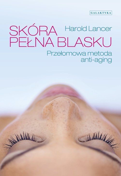 Skóra pełna blasku. Przełomowa metoda antiaging