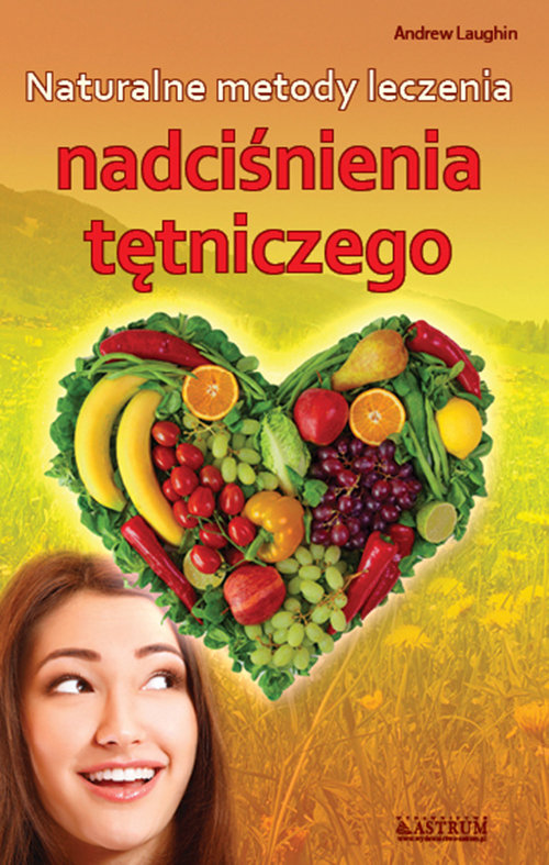 Naturalne metody leczenia nadciśnienia tętniczego