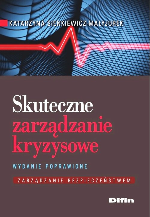 Zarządzanie bezpieczeństwem. Skuteczne zarządzanie kryzysowe