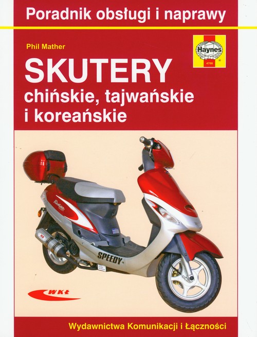 Skutery chińskie, tajwańskie i koreańskie. Poradnik obsługi i naprawy