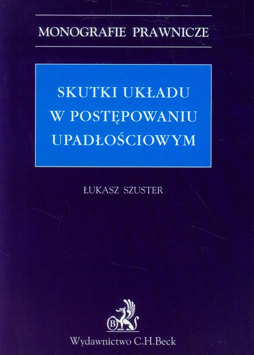 Monografie Prawnicze. Skutki układu w postępowaniu upadłościowym