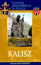 Śladami Jana Pawła II po Polsce. Kalisz