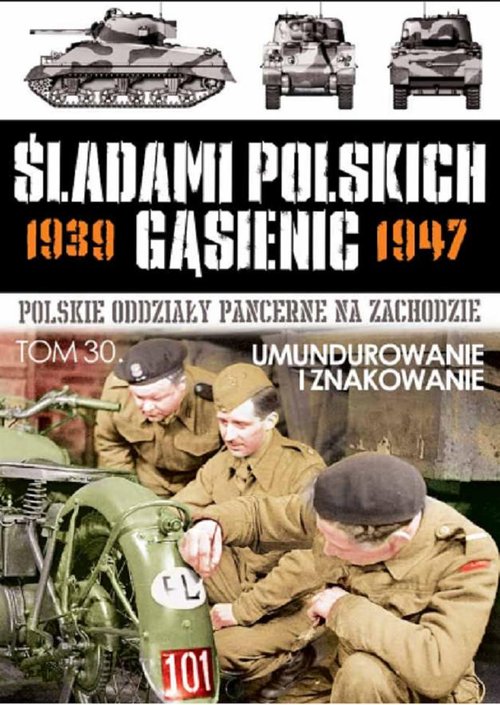 Śladami polskich gąsienic Tom 30 Umundurowanie i znakowanie