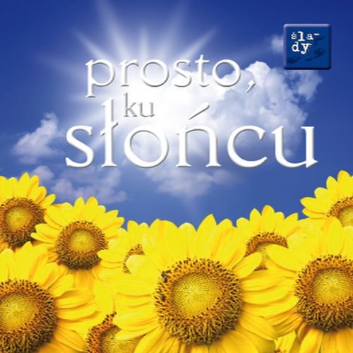 Ślady 5 Prosto ku słońcu