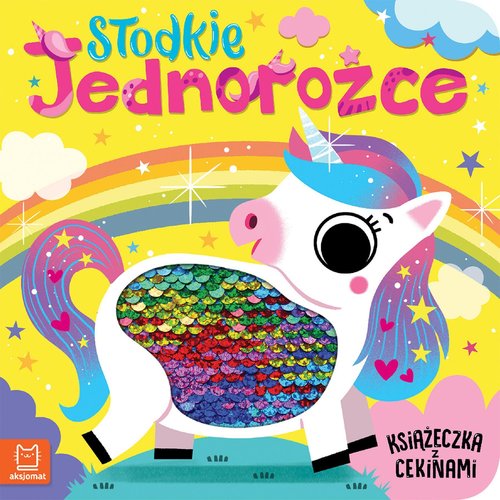 Słodkie jednorożce Książeczka z cekinami