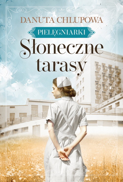 Słoneczne tarasy Pielęgniarki Tom 1