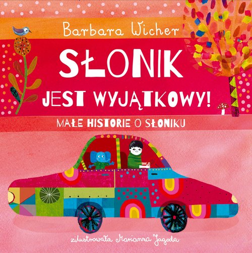 Słonik jest wyjątkowy! Małe historie o Słoniku Tom 2