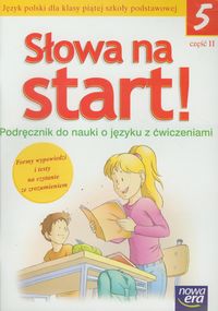 Słowa na start 5 Podręcznik do nauki o języku z ćwiczeniami Część 2