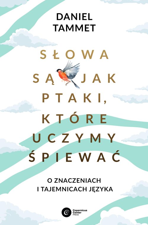 Słowa są jak ptaki które uczymy śpiewać