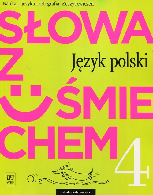 Słowa z uśmiechem 4 Język polski Zeszyt ćwiczeń
