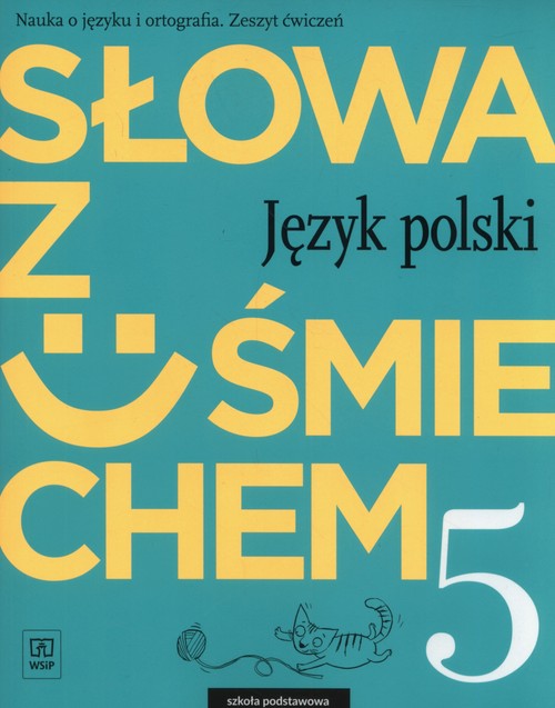Słowa z uśmiechem 5 Nauka o języku i ortografia Zeszyt ćwiczeń