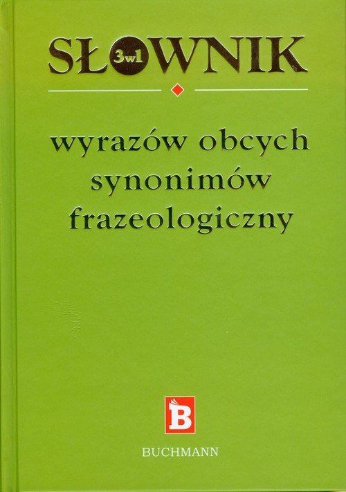 Słownik 3w1 wyrazów obcych synonimów frazeologicznych