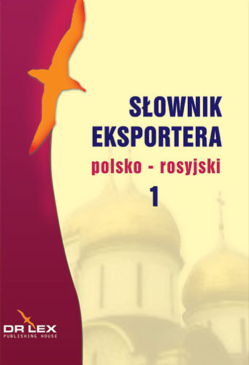 Słownik eksportera polsko - rosyjski,  tom 1