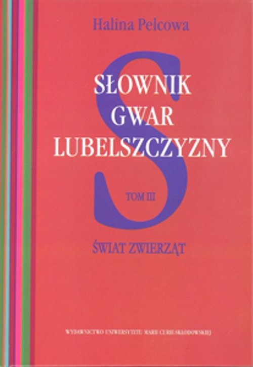 Słownik gwar Lubelszczyzny, Tom 3: Świat zwierząt