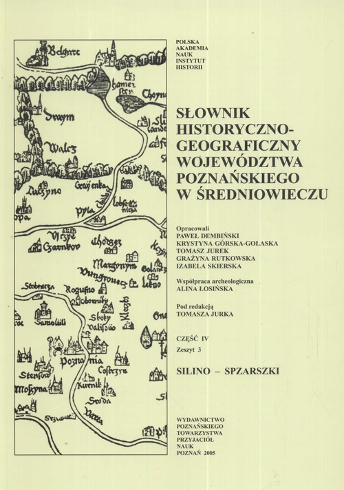 Słownik historyczno-geograficzny województwa poznańskiego w średniowieczu część IV zeszyt 3