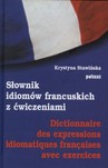 SŁOWNIK IDIOMÓW FRANCUSKICH Z ĆWICZENIAMI TW