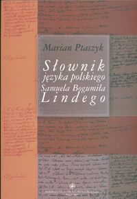 Słownik języka polskiego Samuela Bogumiła Lindego