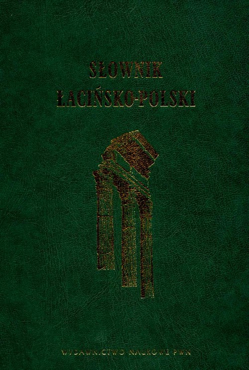 Słownik łacińsko-polski. Tom 1. (A-C)