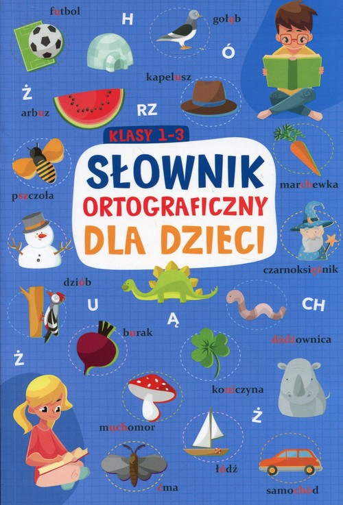 Słownik ortograficzny dla dzieci klasy 1-3