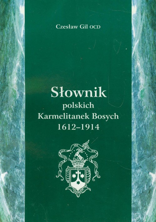 Słownik polskich Karmetalitanek Bosych 1612-1914