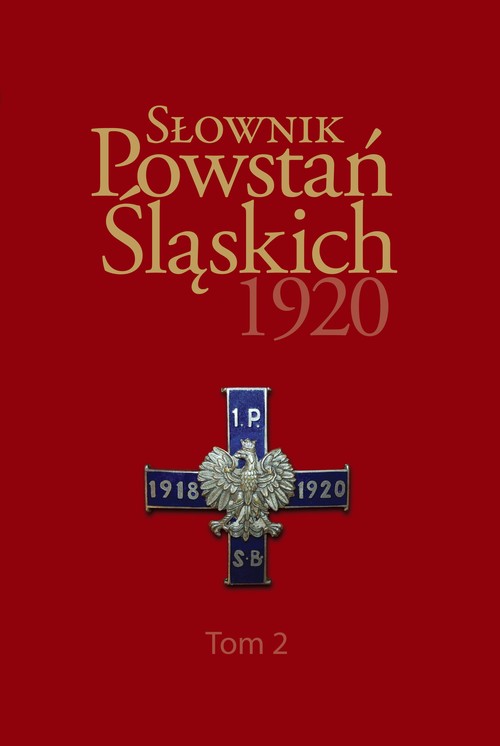 Słownik Powstań Śląskich 1920 Tom 2