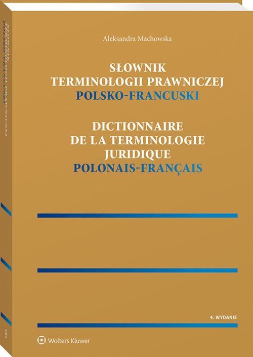 Słownik terminologii prawniczej Polsko-francuski