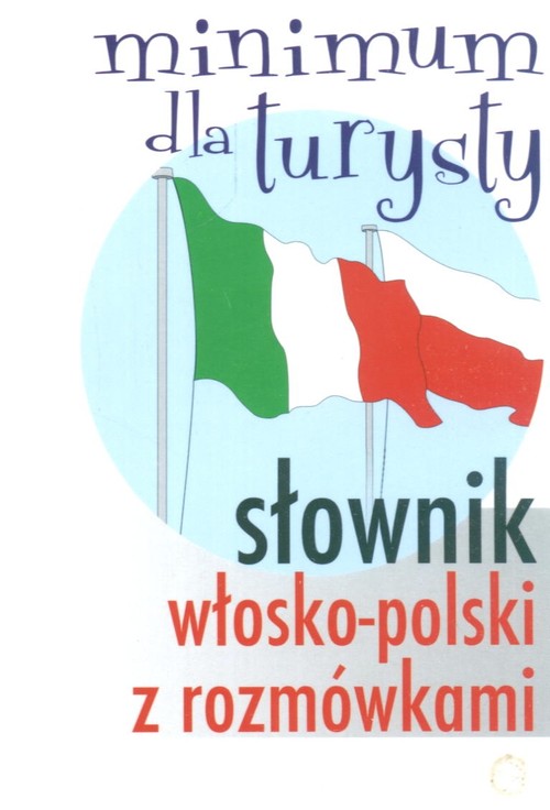 Słownik włosko-polski z rozmówkami Minimum dla turysty
