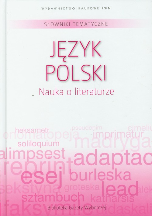 Słowniki tematyczne 1 Język polski Nauka o literaturze