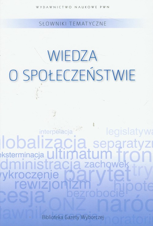 Słowniki tematyczne t.4 Wiedza o społeczeństwie