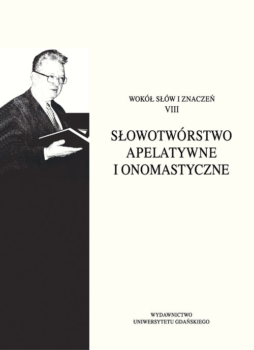 Słowotwórstwo apelatywne i onomastyczne